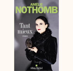 Tant mieux - Amelie Nothomb