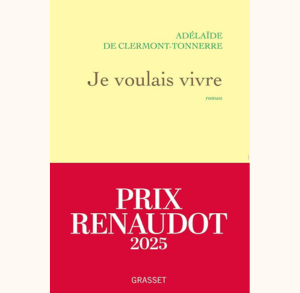Je voulais vivre - Adélaïde de Clermont-Tonnerre