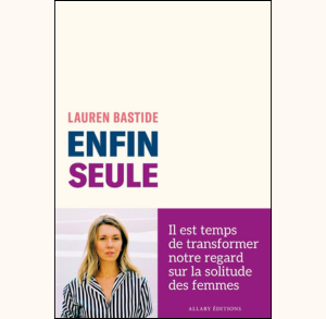 Enfin seule - Lauren Bastide