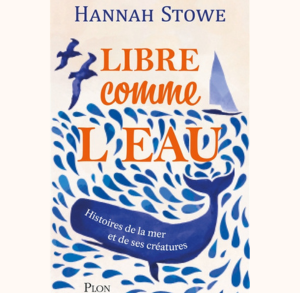 Libre comme l'eau - Hannah Stowe
